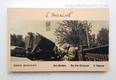 Boris Mikhailov,Am Boden/ By the Ground + Die Dämmerung/ At Dusk (Signed) Boris Mikhailov,Am Boden/ By the Ground + Die Dämmerung/ At Dusk (Signed)