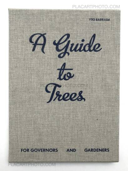 Yto Barrada,A guide to trees for governors and gardeners (Signed Ltd edt) Yto Barrada,A guide to trees for governors and gardeners (Signed Ltd edt)