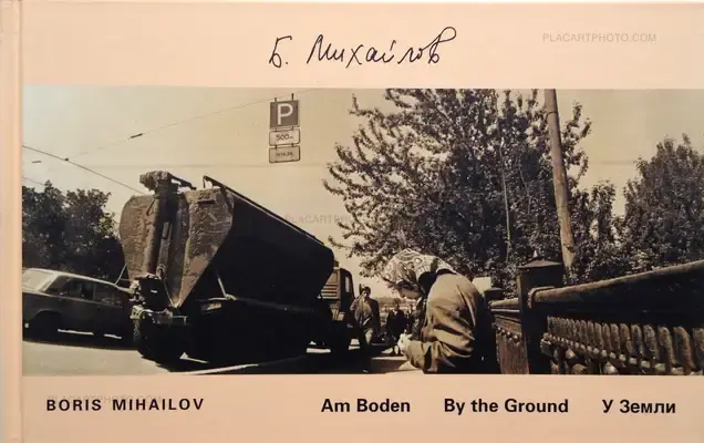 Boris Mikhailov – Am Boden/ By the Ground + Die Dämmerung/ At Dusk (Signed)