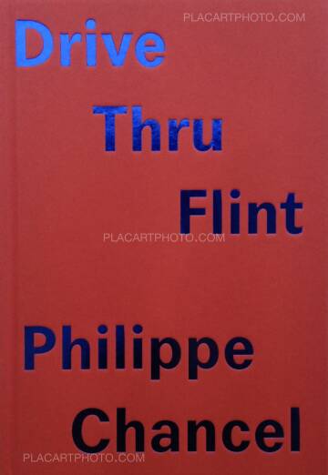 Philippe Chancel,Drive Thru Flint (Signed) Philippe Chancel,Drive Thru Flint (Signed)