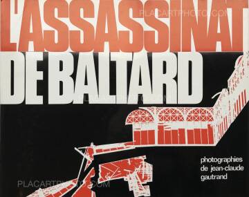 Jean-Claude Gautrand,L'Assassinat de Baltard Jean-Claude Gautrand,L'Assassinat de Baltard
