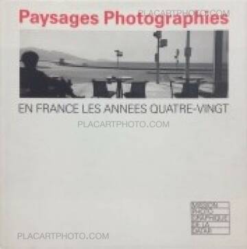 Datar,Paysages photographies - En France les années quatre-vingt Datar,Paysages photographies - En France les années quatre-vingt