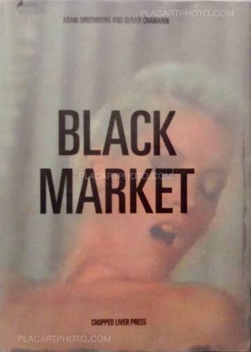Oliver Chanarin & Adam Broomberg,Black market (ONLY 100 COPIES - SIGNED) Oliver Chanarin & Adam Broomberg,Black market (ONLY 100 COPIES - SIGNED)