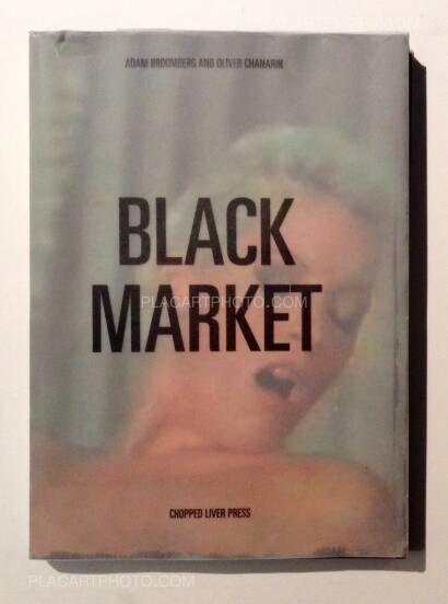 Oliver Chanarin & Adam Broomberg,Black market (ONLY 100 COPIES - SIGNED) Oliver Chanarin & Adam Broomberg,Black market (ONLY 100 COPIES - SIGNED)