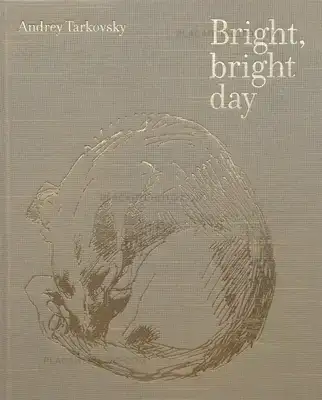 Andrey Tarkovsky – Bright, bright day