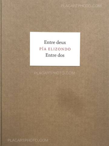 Pia Elizondo,Entre deux (ONLY 100 COPIES - SIGNED)