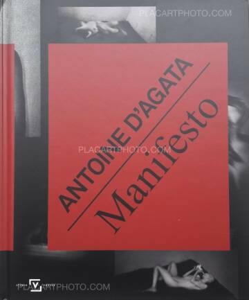 Antoine d'Agata,Manifesto (SIGNED) Antoine d'Agata,Manifesto (SIGNED)