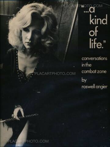Roswell Angier,"...a kind of life." conversations in the combat zone Roswell Angier,"...a kind of life." conversations in the combat zone