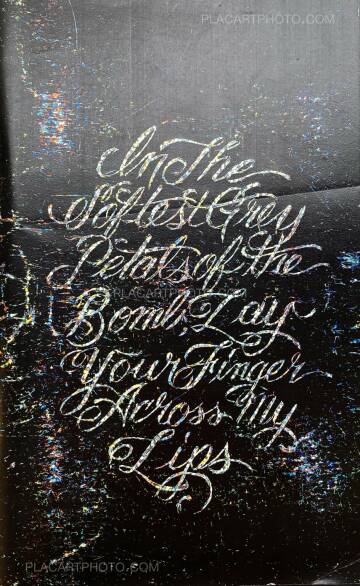 Dash Snow,In the Softest Grey Petals of the Bomb, Lay Your Finger Across My Lips Dash Snow,In the Softest Grey Petals of the Bomb, Lay Your Finger Across My Lips