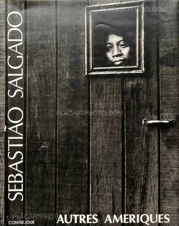 Sebastiao Salgado,AUTRES AMERIQUES (ASSOCIATION COPY) Sebastiao Salgado,AUTRES AMERIQUES (ASSOCIATION COPY)