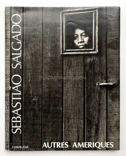 Sebastiao Salgado,AUTRES AMERIQUES (ASSOCIATION COPY) Sebastiao Salgado,AUTRES AMERIQUES (ASSOCIATION COPY)