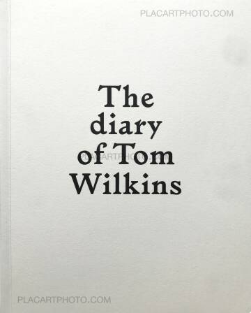 Sébastien Girard,The diary of Tom Wilkins (Ltd edt of 150 Signed) Sébastien Girard,The diary of Tom Wilkins (Ltd edt of 150 Signed)