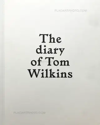 Sébastien Girard – The diary of Tom Wilkins (Ltd edt of 150 Signed)