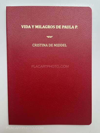 Cristina de Middel,Vida Y Milagros de Paula P. Cristina de Middel,Vida Y Milagros de Paula P.