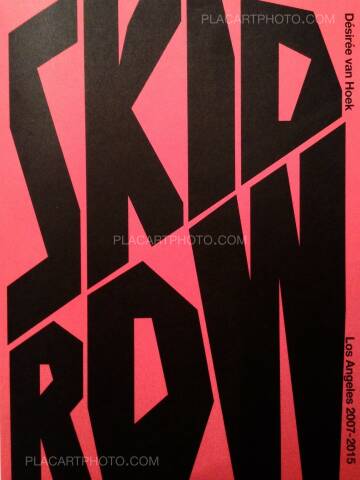 Désirée van Hoek,Skid Row - Los Angeles 2007-2015 (Signed) Désirée van Hoek,Skid Row - Los Angeles 2007-2015 (Signed)