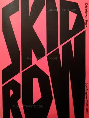 Désirée van Hoek – Skid Row - Los Angeles 2007-2015 (Signed)