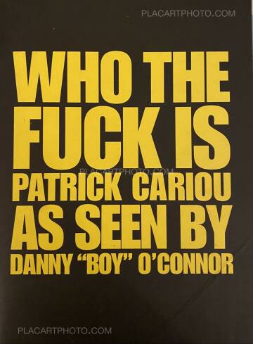 Danny Boy O'CONNOR,WHO THE FUCK IS PATRICK CARIOU AS SEEN BY DANNY "BOY" O'CONNOR