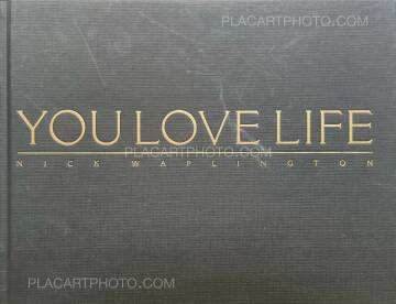 Nick Waplington,You Love Life (SIGNED AND NUMBERED /1000) Nick Waplington,You Love Life (SIGNED AND NUMBERED /1000)