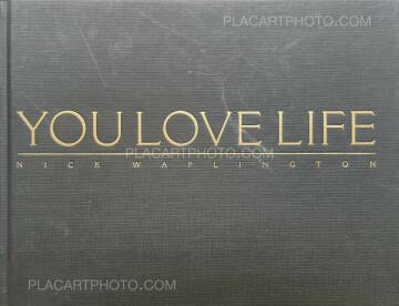 Nick Waplington,You Love Life (SIGNED AND NUMBERED /1000)