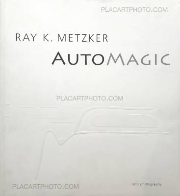 Ray K. Metzker: Automagic (LTD & SIGNED), Only photography, 2009