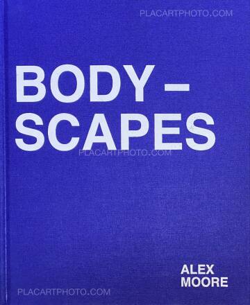 Alex Moore,BODYSCAPES Alex Moore,BODYSCAPES