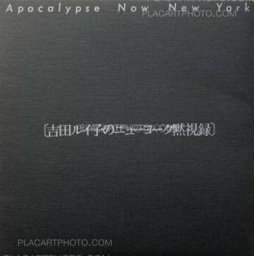 Ruiko Yoshida,Apocalypse Now New York  Ruiko Yoshida,Apocalypse Now New York