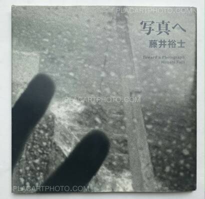 Hiroshi Fujii,Toward a Photograph Hiroshi Fujii,Toward a Photograph