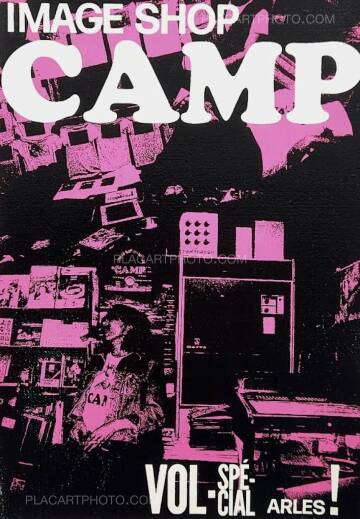 Collective,Image Shop Camp Vol - Spécial Arles ! (PINK SILKSCREEN COLLECTOR  EDT) SIGNED BY 6 MEMBERS  LAST COPIES !