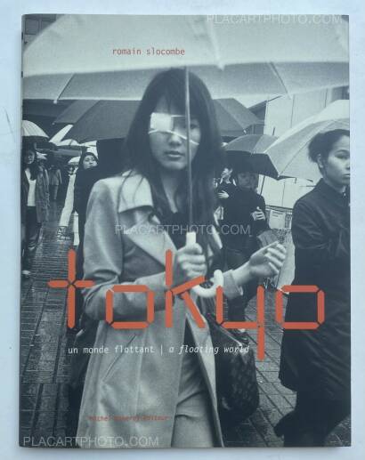 Romain Slocombe,Tokyo un monde flottant (NUMBERED WITH A SIGNED PRINT) Romain Slocombe,Tokyo un monde flottant (NUMBERED WITH A SIGNED PRINT)