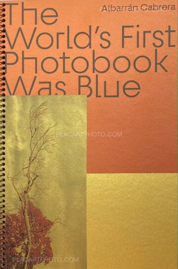 Albarran Cabrera,THE WORLD'S FIRST PHOTOBOOK WAS BLUE