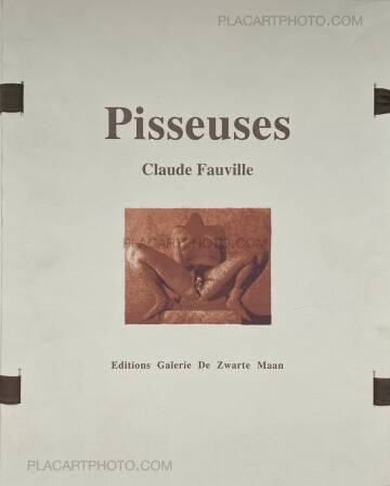 Claude Fauville ,Pisseuses (SIGNED AND LIMITED TO 20 COPIES) Claude Fauville ,Pisseuses (SIGNED AND LIMITED TO 20 COPIES)
