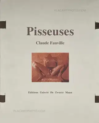 Claude Fauville – Pisseuses (SIGNED AND LIMITED TO 20 COPIES)