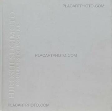 Hiroshi Sugimoto,COULEURS DE L'OMBRE  Hiroshi Sugimoto,COULEURS DE L'OMBRE