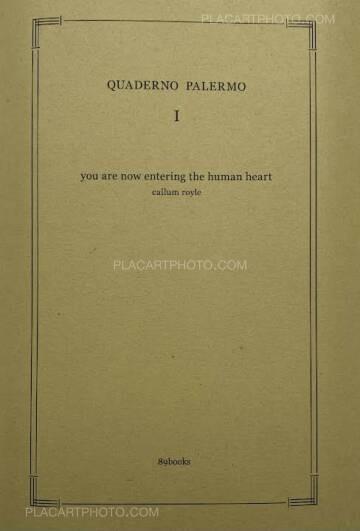 Callum Royle ,You are now entering the human heart (QUADERNO PALERMO I) 