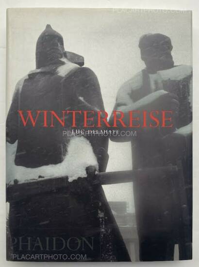 Luc Delahaye,Winterreise Luc Delahaye,Winterreise