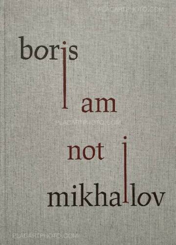 Boris Mikhailov,I Am Not I Boris Mikhailov,I Am Not I