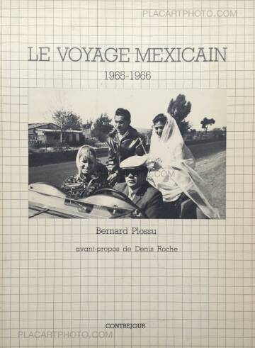 Bernard Plossu,LE VOYAGE MEXICAIN 1965-1966 (SIGNED) Bernard Plossu,LE VOYAGE MEXICAIN 1965-1966 (SIGNED)