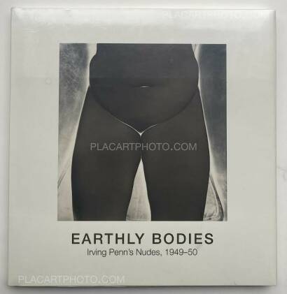 Irving Penn ,EARTHLY BODIES Irving Penn’s nudes, 1949-50 (In shrink wrap) Irving Penn ,EARTHLY BODIES Irving Penn’s nudes, 1949-50 (In shrink wrap)