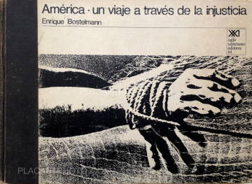Enrique Bostelmann,América · un viaje a través de la injusticia Enrique Bostelmann,América · un viaje a través de la injusticia