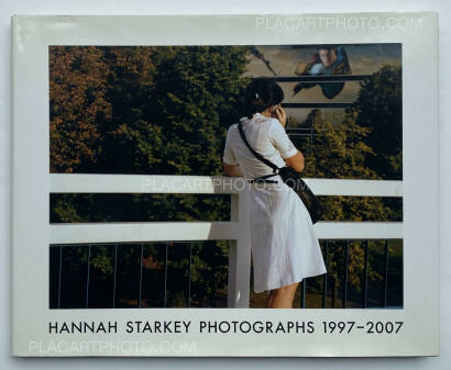 Hannah Starkey,HANNAH STARKEY PHOTOGRAPHS 1997-2007 Hannah Starkey,HANNAH STARKEY PHOTOGRAPHS 1997-2007