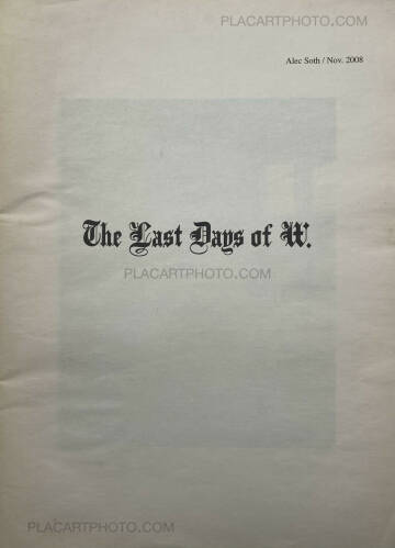 Alec Soth,The Last Days of W. Alec Soth,The Last Days of W.