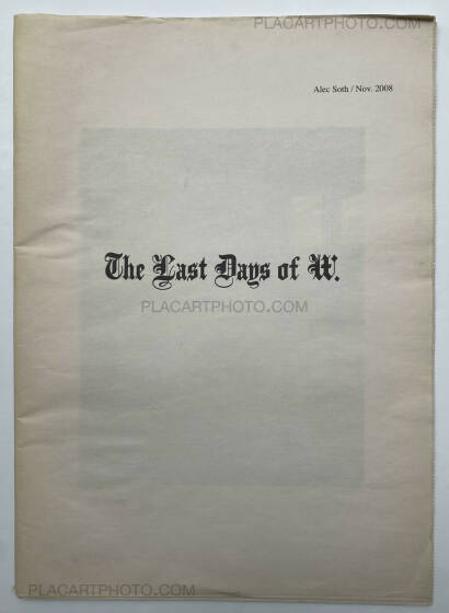 Alec Soth,The Last Days of W. Alec Soth,The Last Days of W.