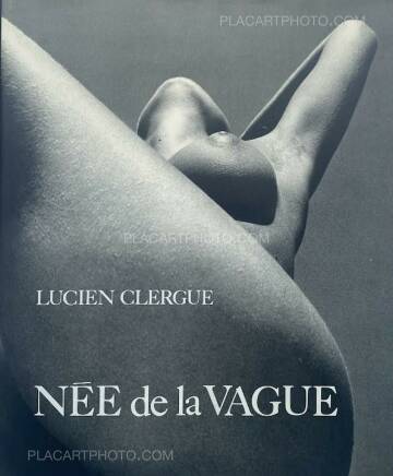 Lucien Clergue,NÉE DE LA VAGUE (With a signed vintage print) Lucien Clergue,NÉE DE LA VAGUE (With a signed vintage print)