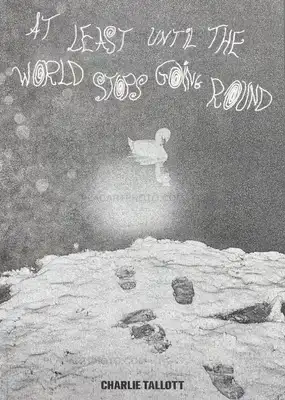 Charlie Tallott – At Least Until The World Stops Going Round (Signed)