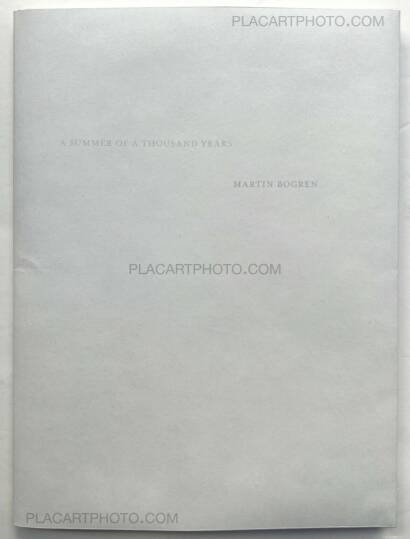 Martin Bogren,A Summer Of A Thousand Years (Edt 350, signed and numbered) Martin Bogren,A Summer Of A Thousand Years (Edt 350, signed and numbered)