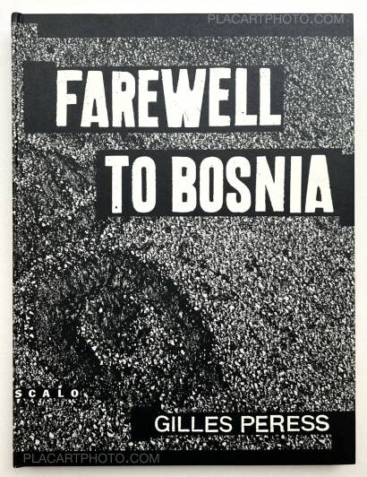 Gilles Peress,FAREWELL TO BOSNIA