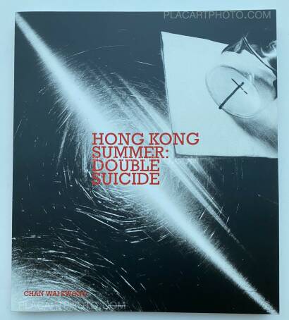Chan Wai Kwong,HONG KONG SUMMER : DOUBLE SUICIDE (SIGNED) Chan Wai Kwong,HONG KONG SUMMER : DOUBLE SUICIDE (SIGNED)