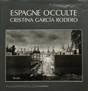 Cristina Garcia Rodero,ESPANA OCULTE Cristina Garcia Rodero,ESPANA OCULTE