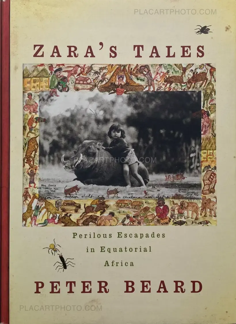 Peter Beard – Zara's Tales. Perilous Escapades in Equatorial Africa.