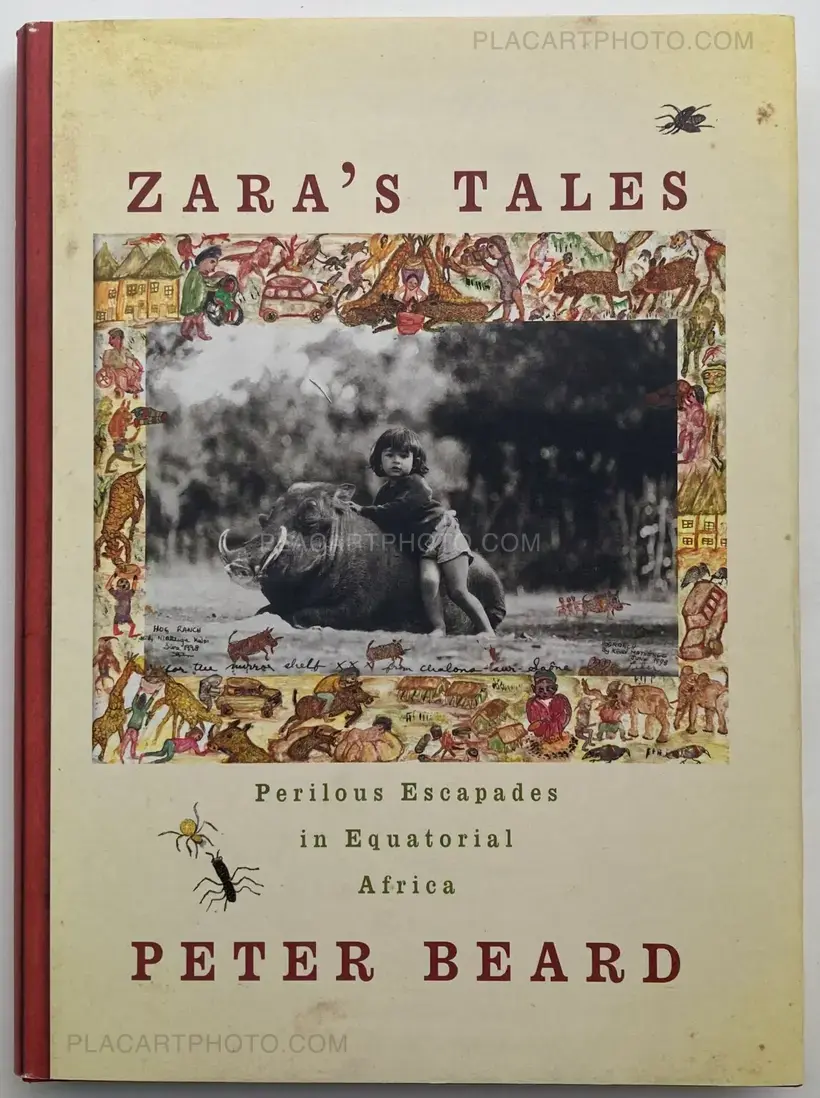 Peter Beard – Zara's Tales. Perilous Escapades in Equatorial Africa.